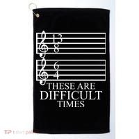 Music Teacher These Are Difficult Times Golf Towel thumb 0