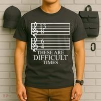 Music Teacher These Are Difficult Times T-Shirt thumb 6
