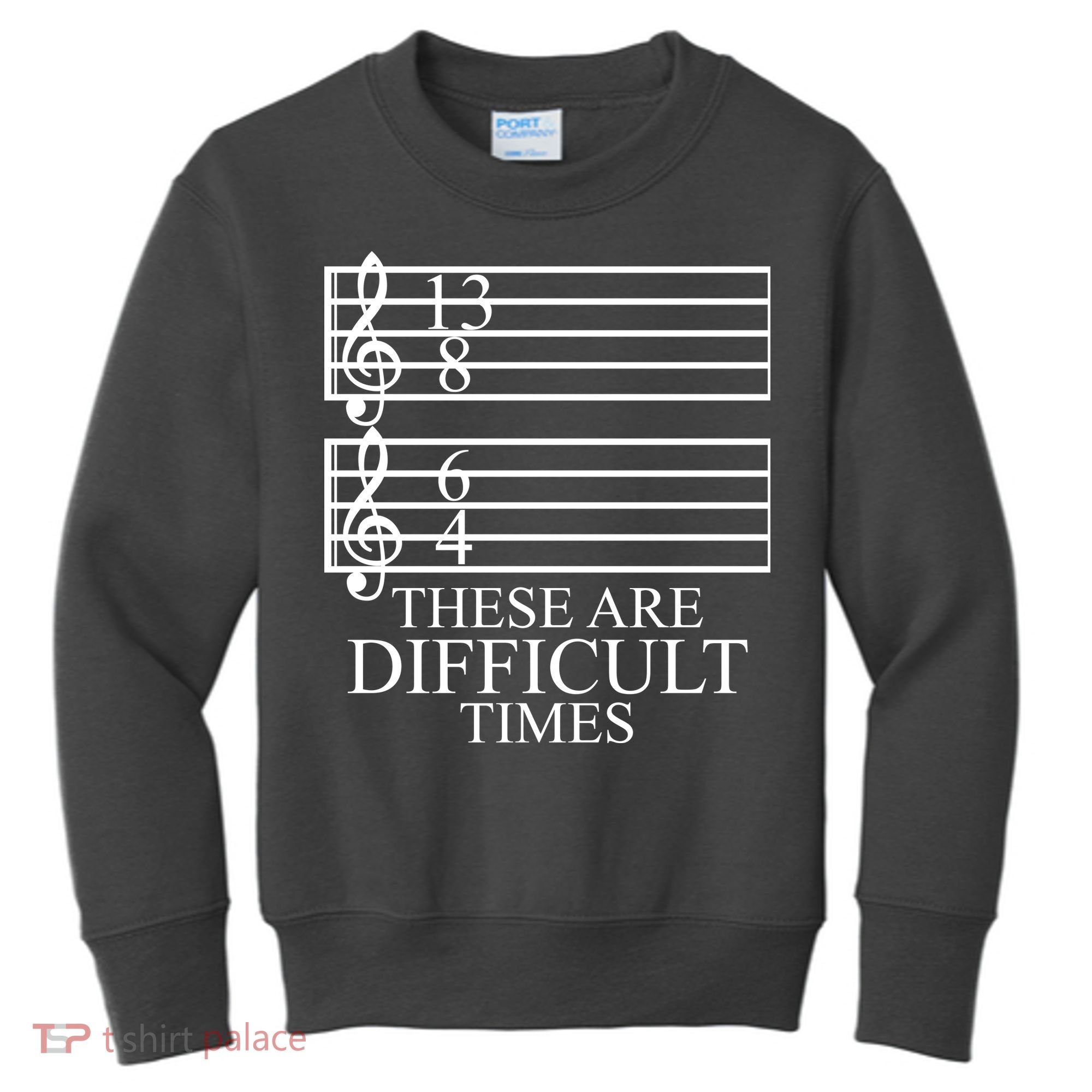 Music Teacher These Are Difficult Times Kids Sweatshirt
