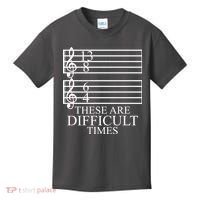 Music Teacher These Are Difficult Times Kids T-Shirt thumb 0