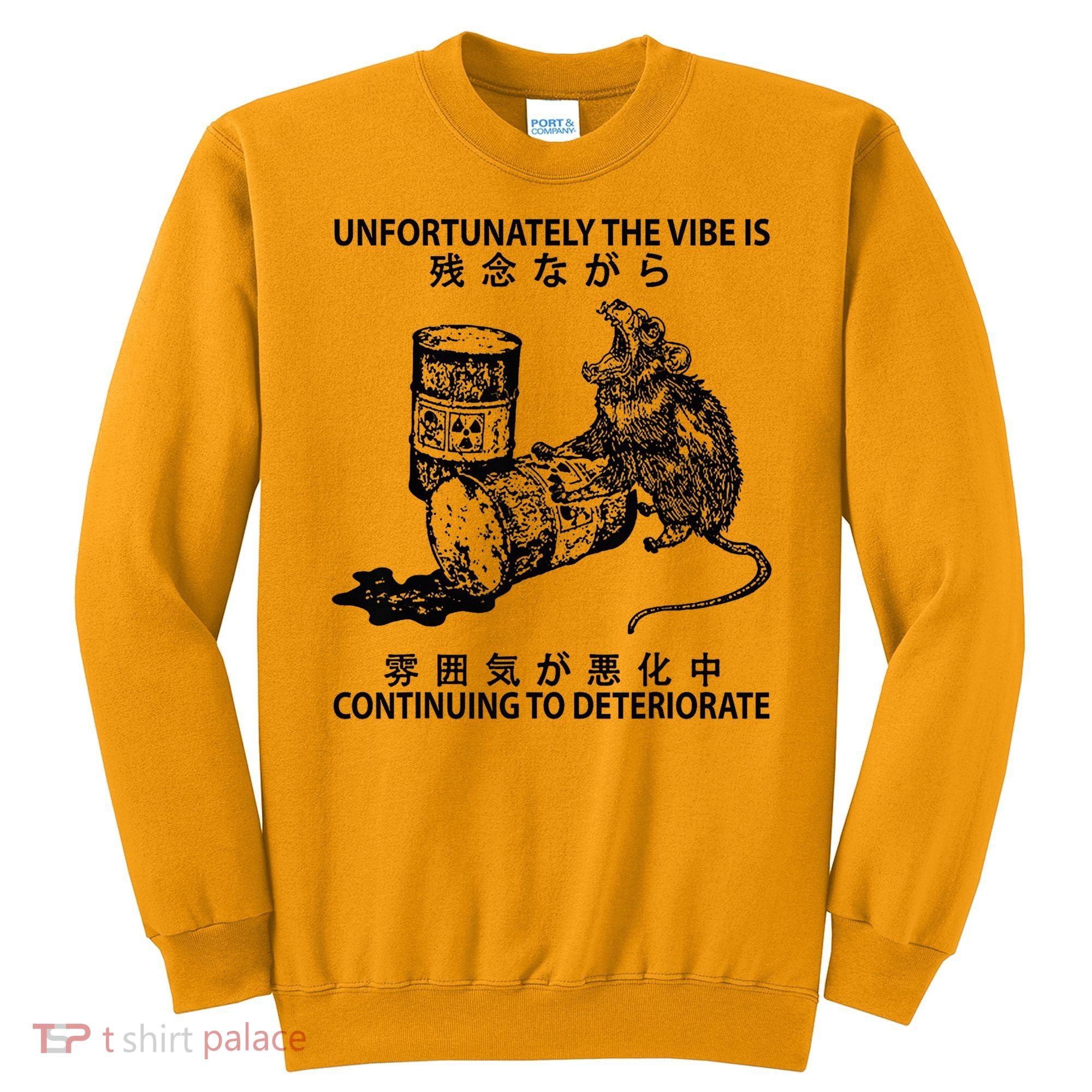 Mouse Unfortunately The Vibe Is Continuing To Deteriorate Sweatshirt