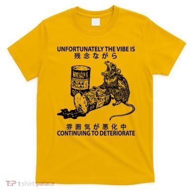 Mouse Unfortunately The Vibe Is Continuing To Deteriorate T-Shirt