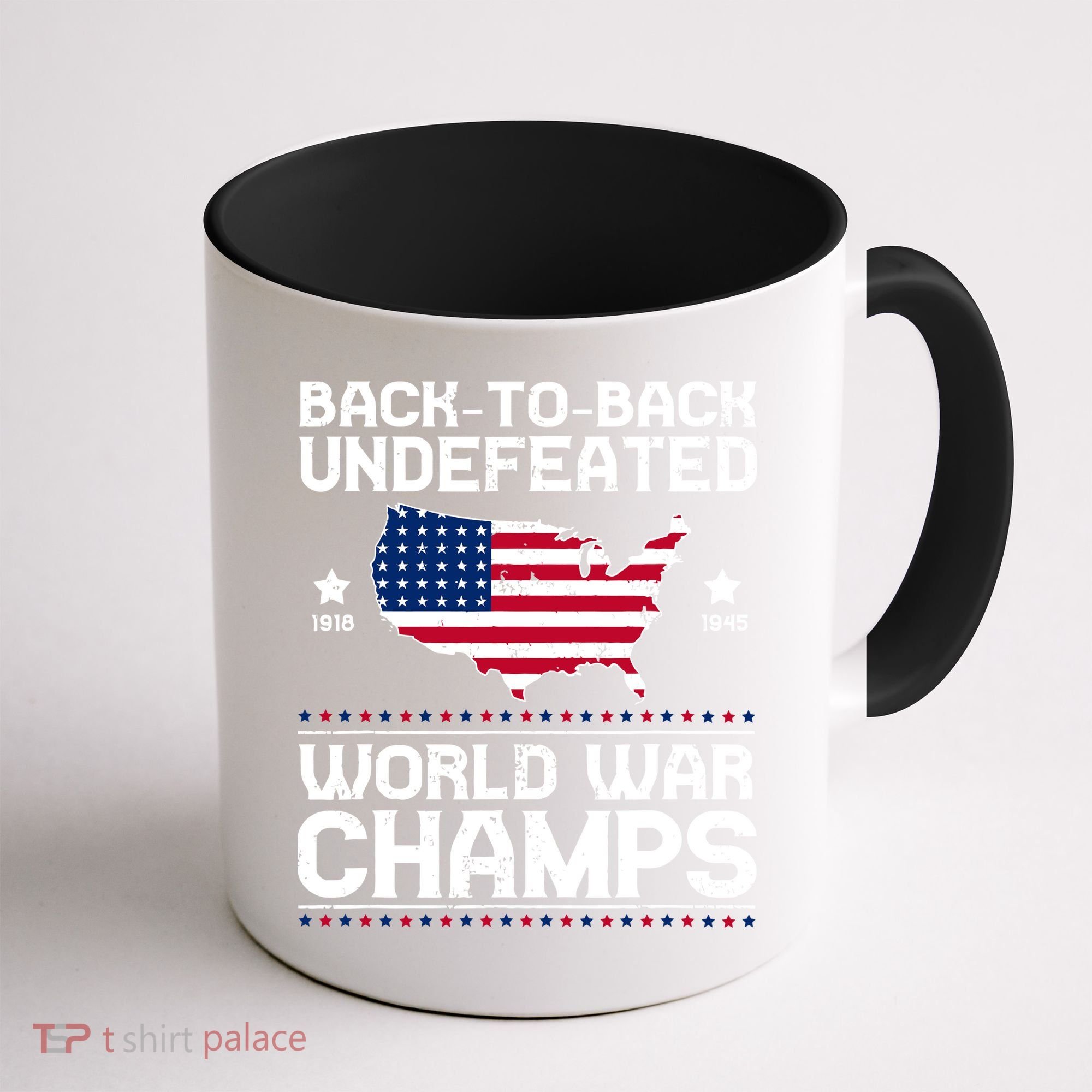Men Undefeated Two Time World War Champs 4th Of July Patriotic Coffee Mug