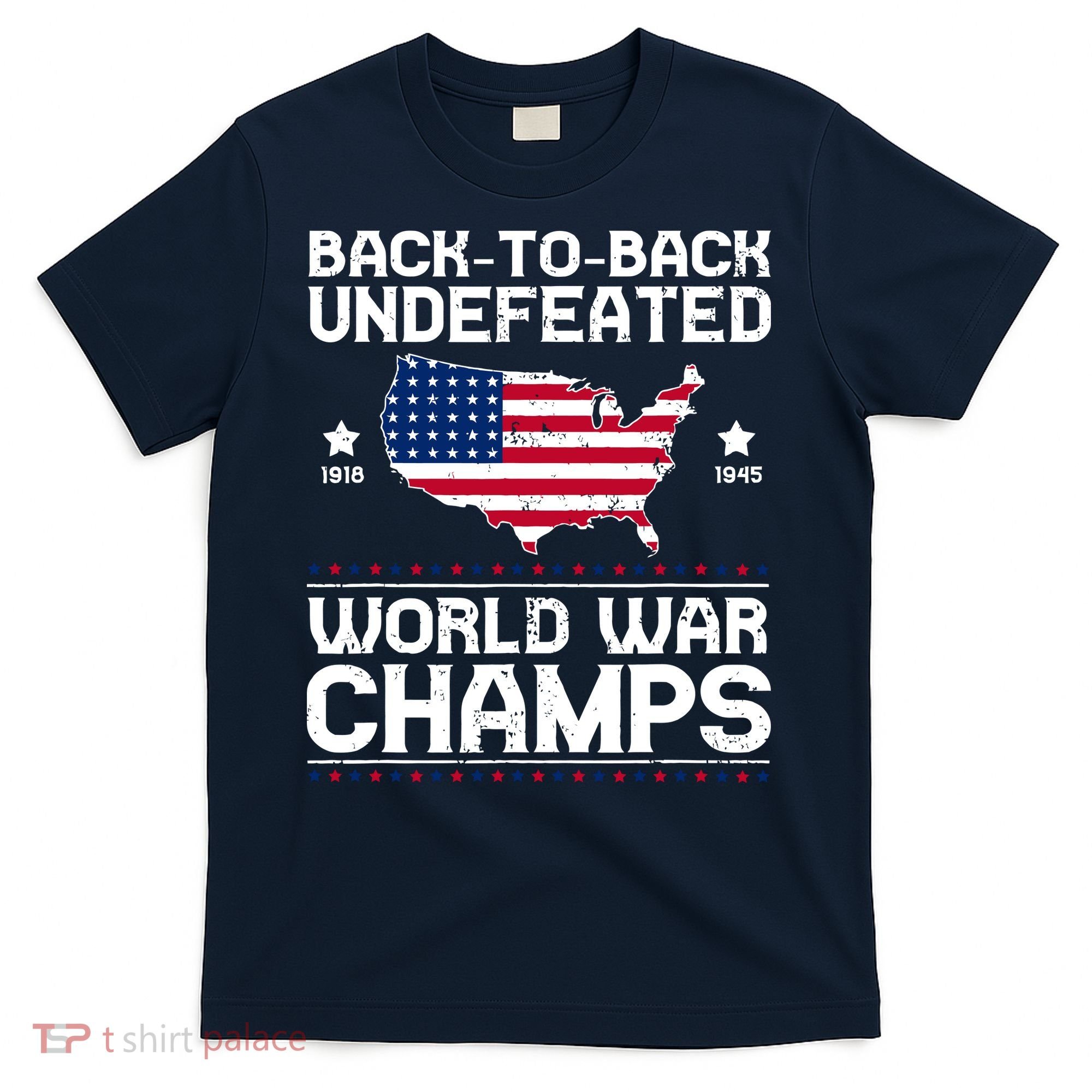 Men Undefeated Two Time World War Champs 4th Of July Patriotic T-Shirt