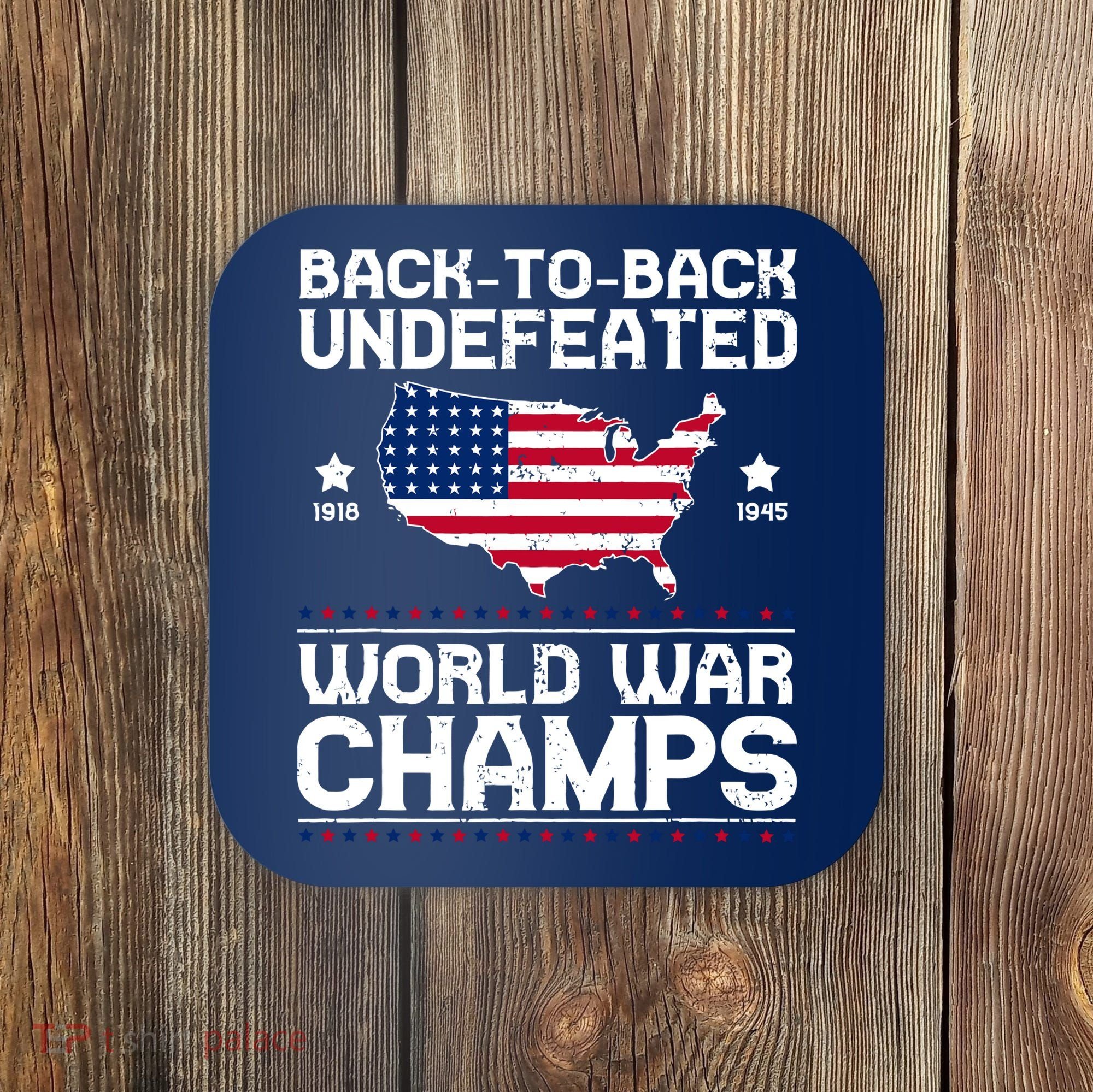 Men Undefeated Two Time World War Champs 4th Of July Patriotic Coaster
