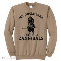 My Uncle Was Eaten By Cannibals Funny Biden Sweatshirt thumb 0