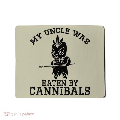 My Uncle Was Eaten By Cannibals Funny Biden Mousepad