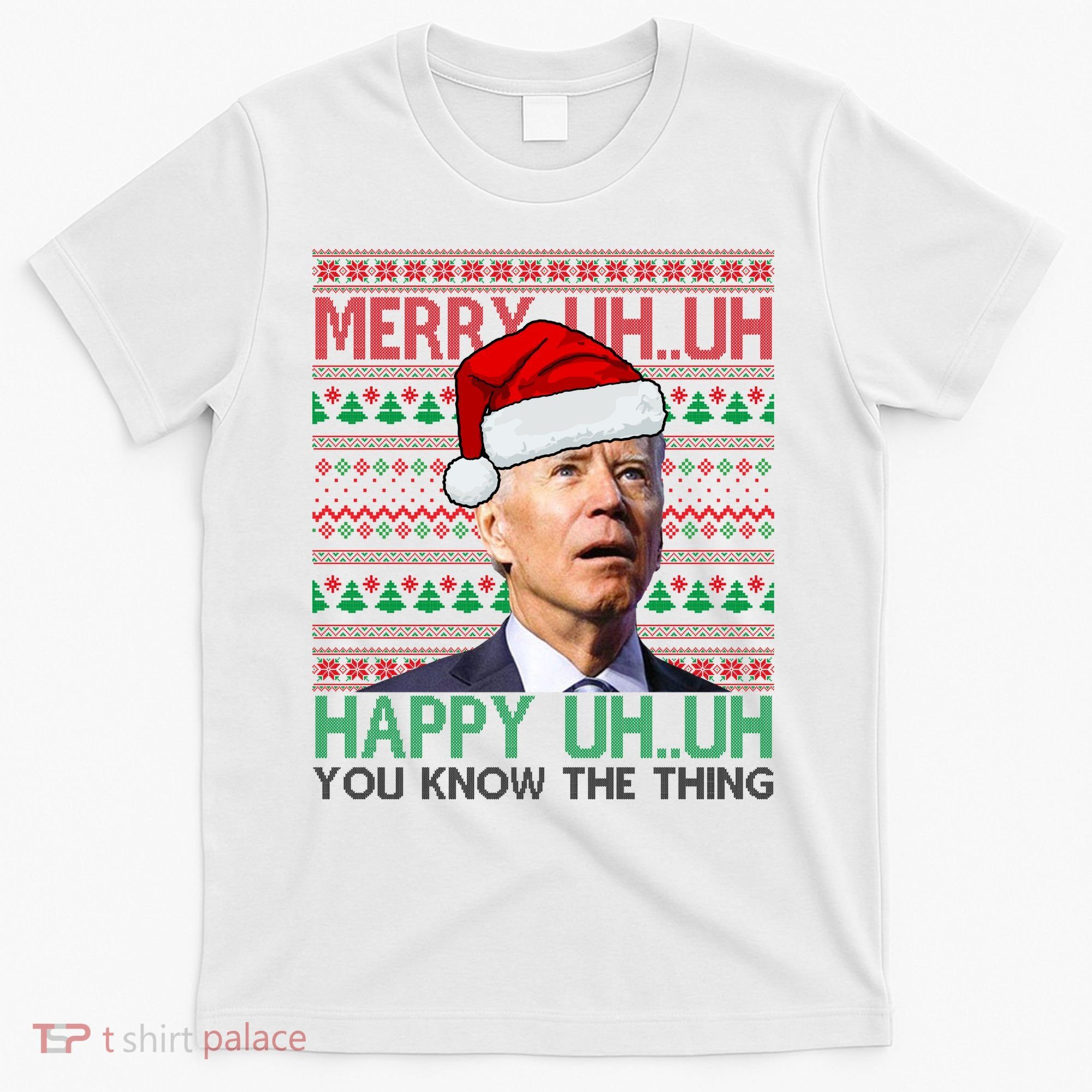 Merry Uh You Know The Thing Confused Joe Biden Funny Ugly Christmas T-Shirt