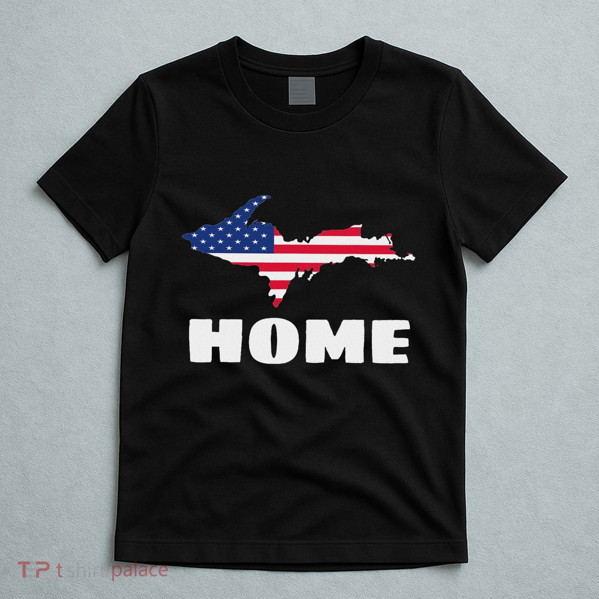 Michigan Up Yooper Upper Peninsula Home Usa Flag Patriotic T-Shirt