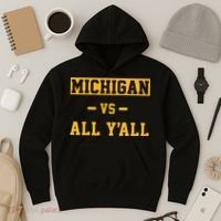 Michigan vs All Y'all  Everyone  Hoodie thumb 3
