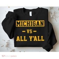 Michigan vs All Y'all  Everyone  Sweatshirt thumb 2