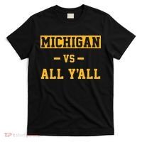Michigan vs All Y'all  Everyone  T-Shirt thumb 0