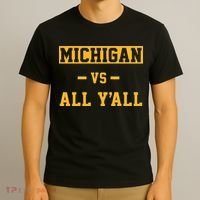 Michigan vs All Y'all  Everyone  T-Shirt thumb 3