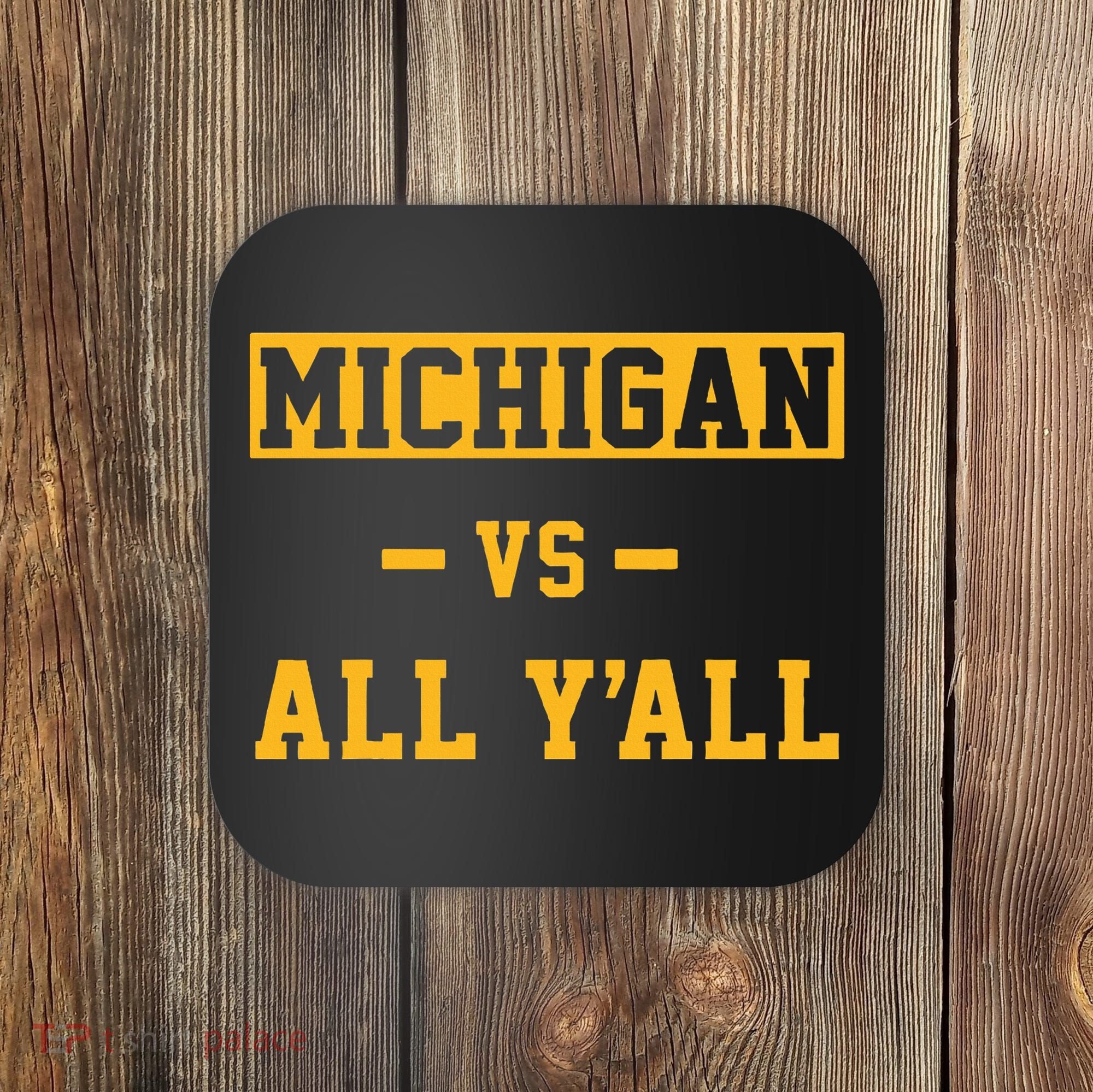 Michigan vs All Y'all  Everyone  Coaster