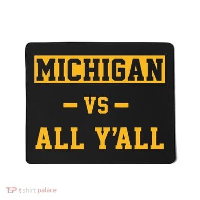 Michigan vs All Y'all  Everyone  Mousepad