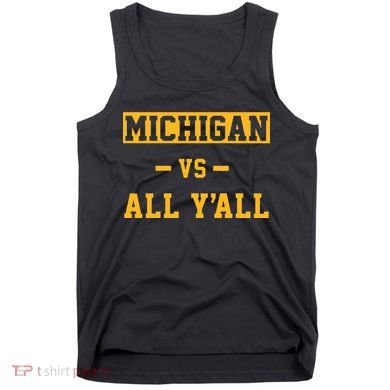 Michigan vs All Y'all  Everyone  Tank Top