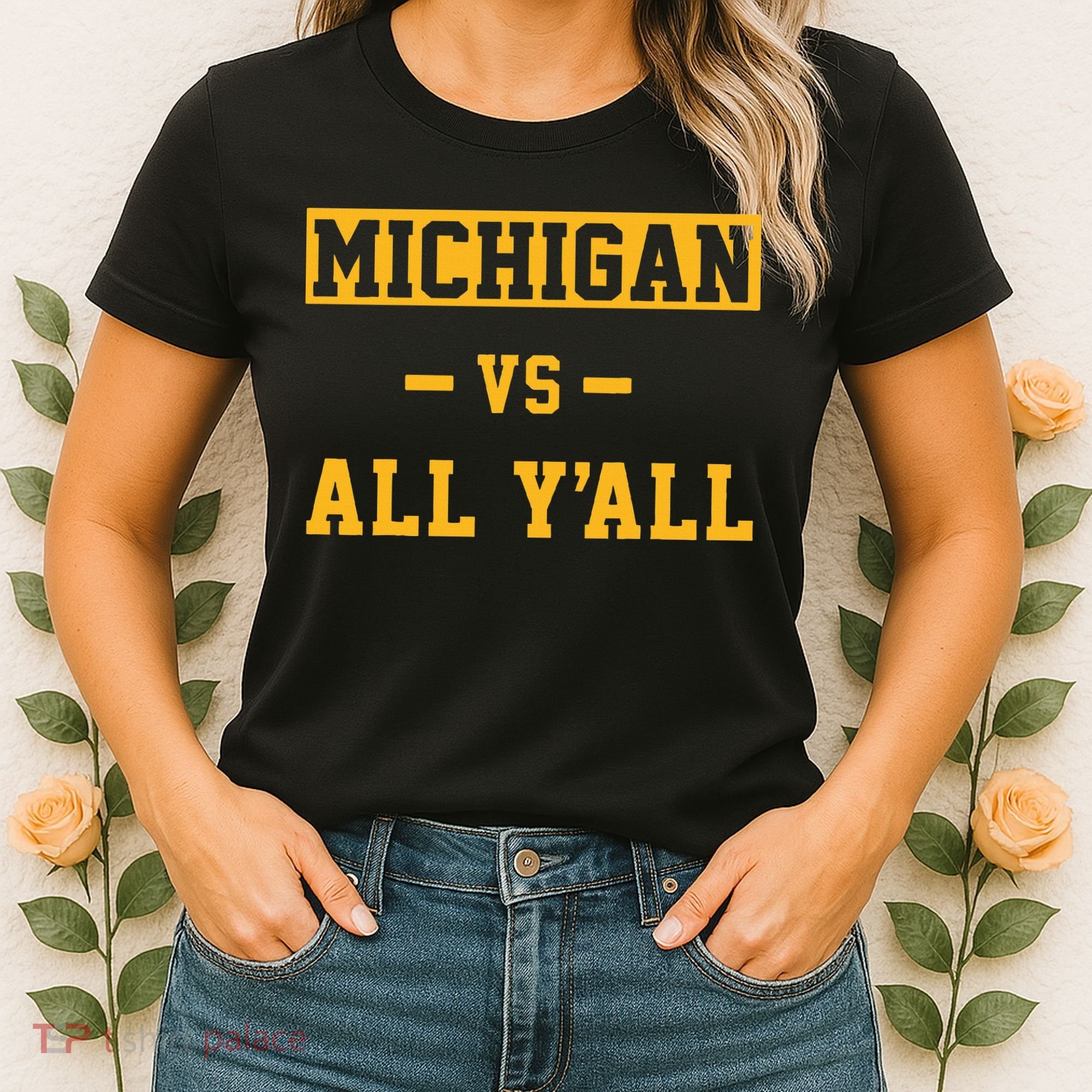Michigan vs All Y'all  Everyone  Women's T-Shirt