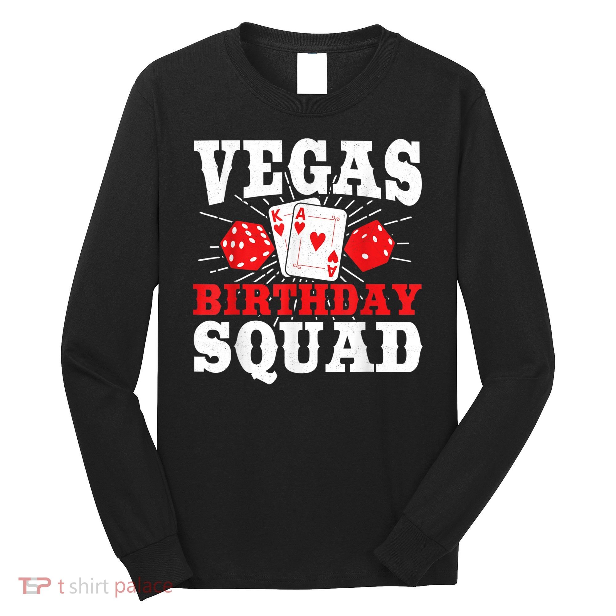Matching Vegas Birthday Squad Las Vegas Birthday Party Long Sleeve Shirt