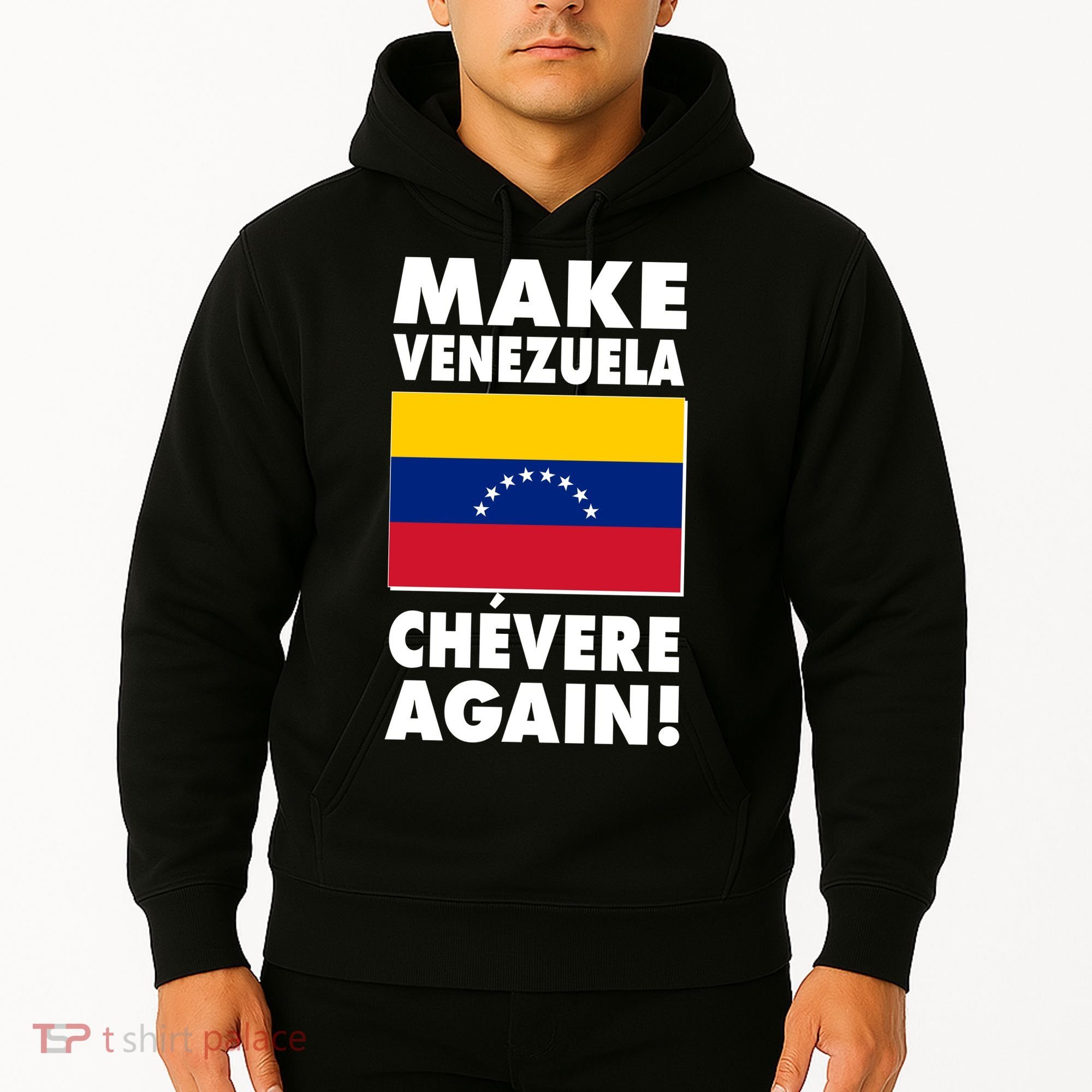 Make Venezuela Chevere Again Hoodie
