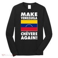 Make Venezuela Chevere Again Long Sleeve Shirt thumb 0