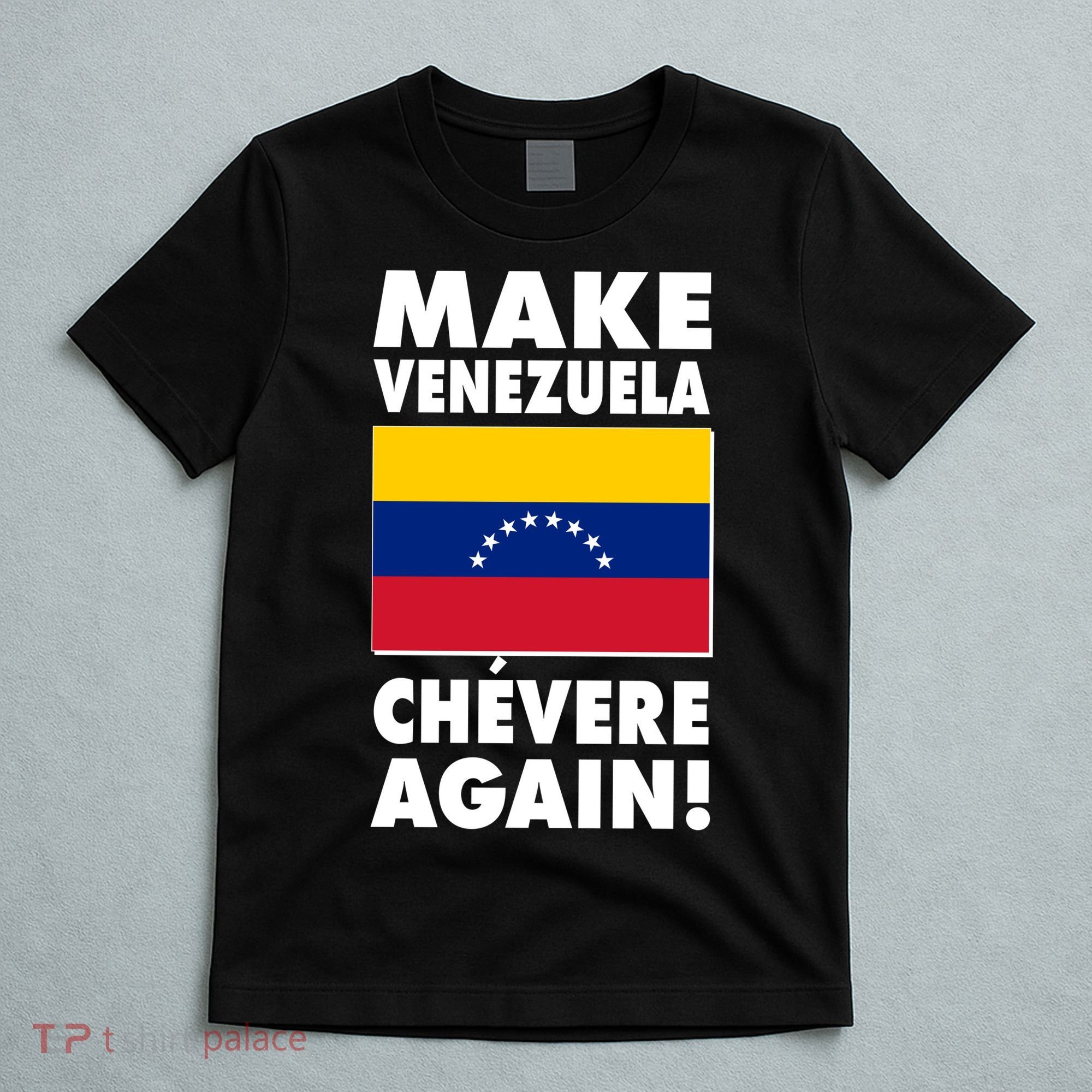 Make Venezuela Chevere Again T-Shirt