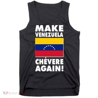 Make Venezuela Chevere Again Tank Top