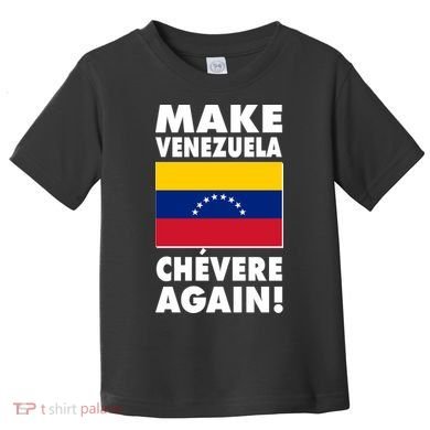 Make Venezuela Chevere Again Toddler T-Shirt