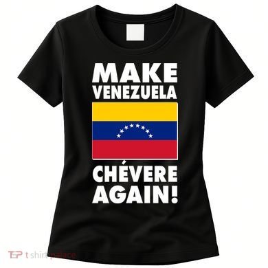 Make Venezuela Chevere Again Women's T-Shirt