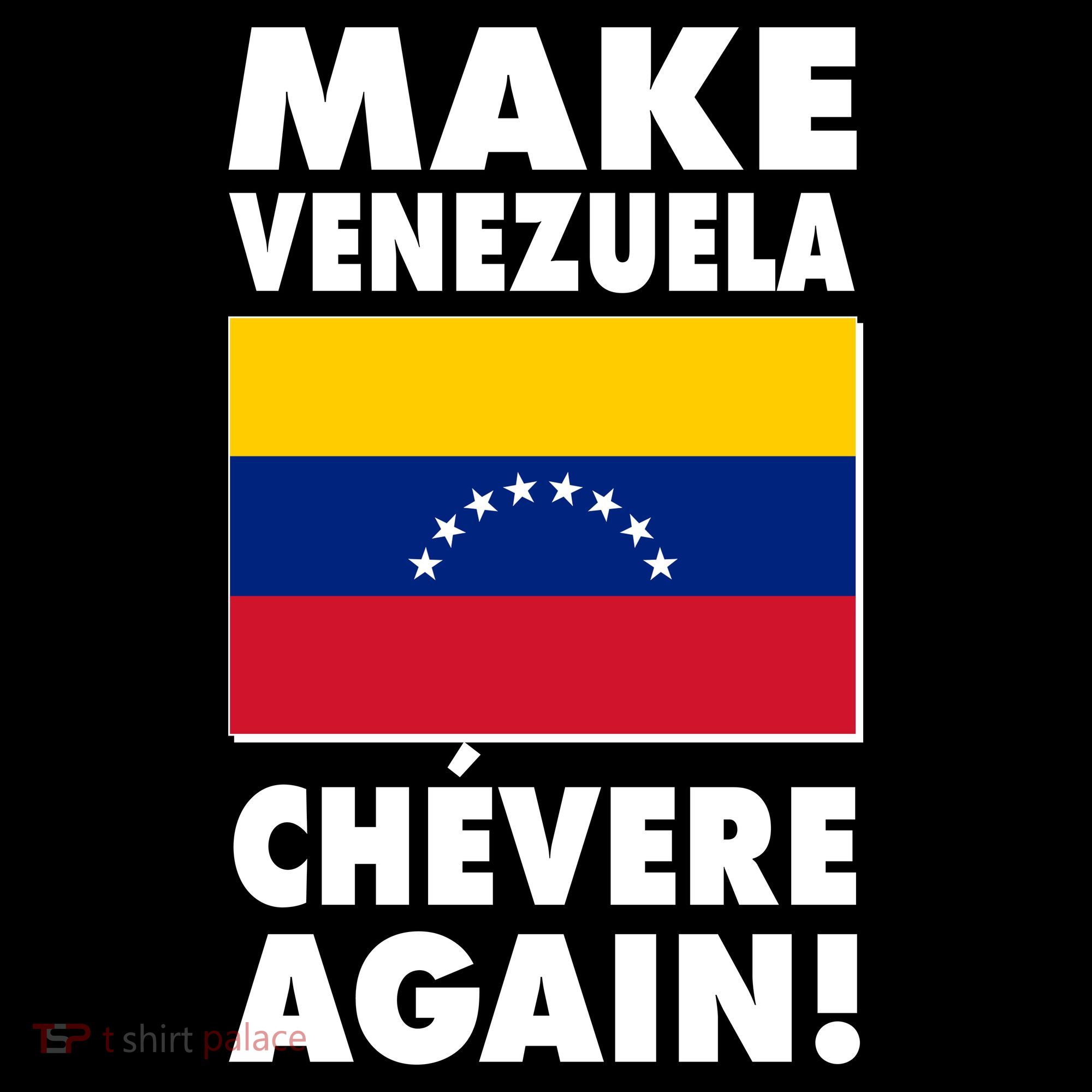 Make Venezuela Chevere Again Women's T-Shirt