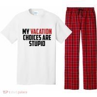 My Vacation Choices Are Stupid Funny Pajama Set thumb 0
