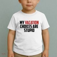 My Vacation Choices Are Stupid Funny Toddler T-Shirt thumb 2