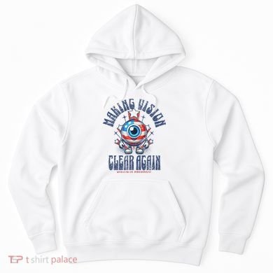 Making Vision Clear Again Funny Eye Hoodie