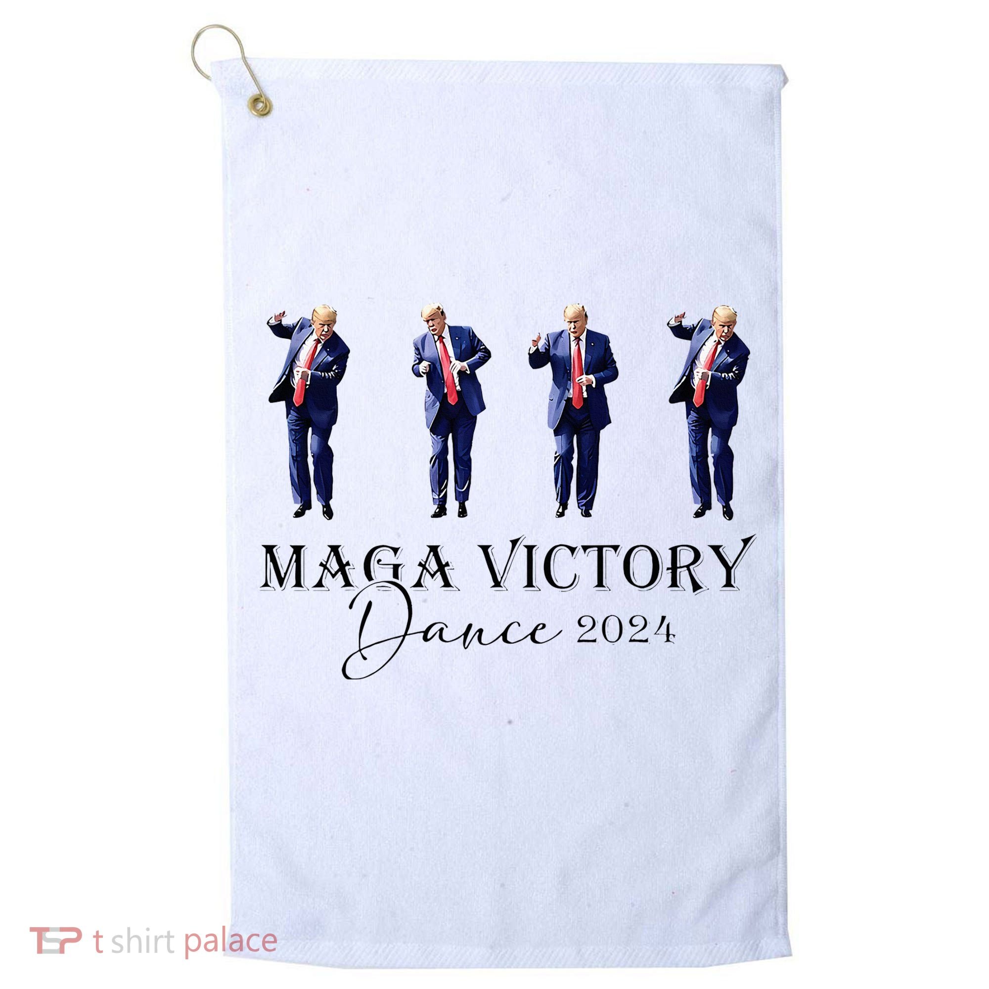 Maga Victory Dance Trump 2024 47th President Golf Towel