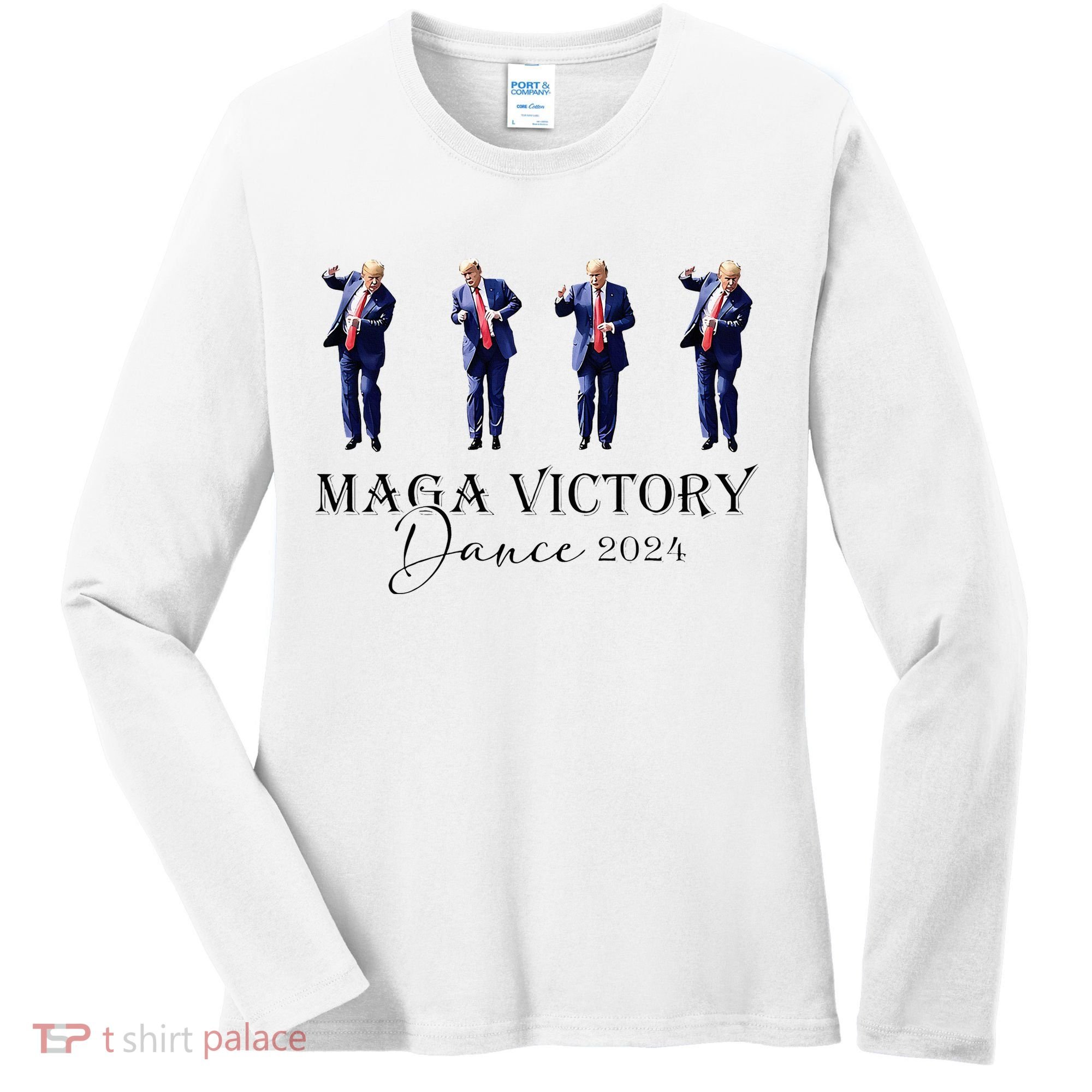 Maga Victory Dance Trump 2024 47th President Women's Long Sleeve Shirt