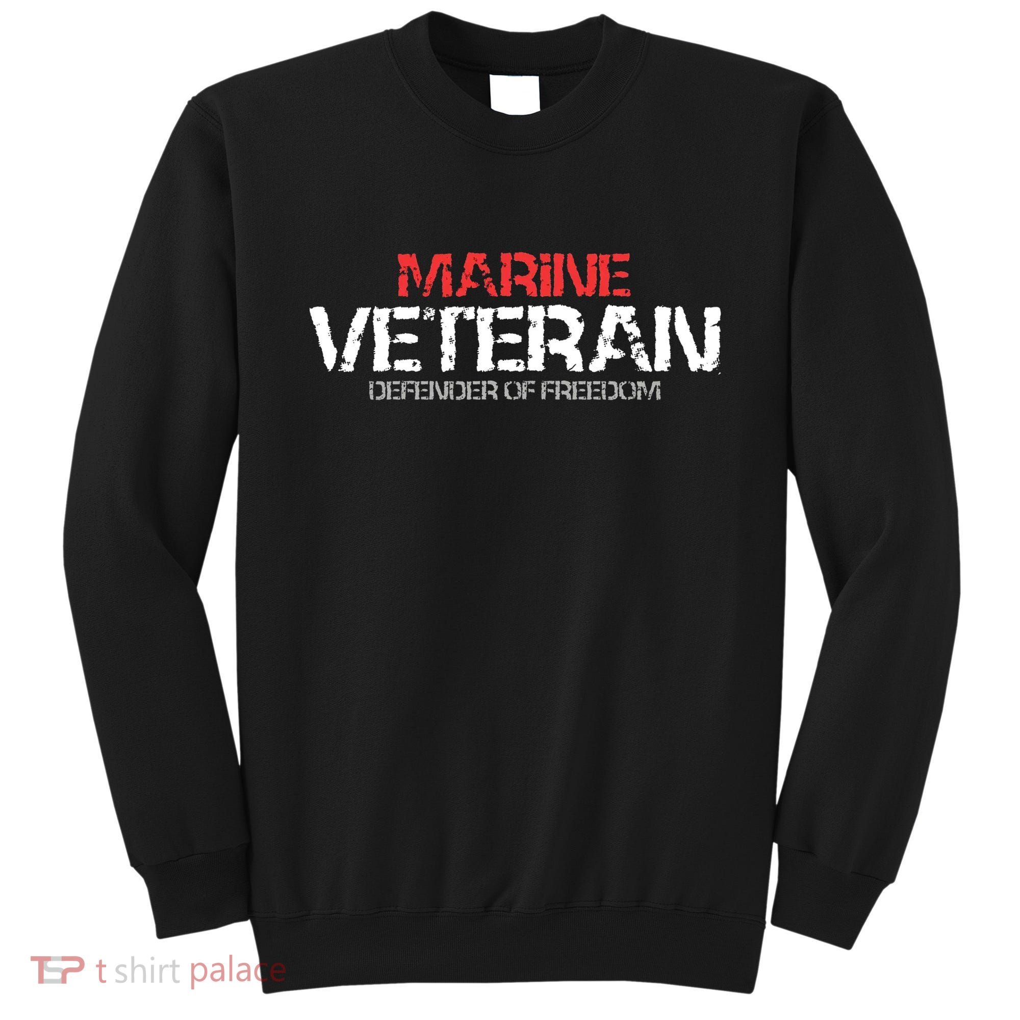 Marine Veteran Defender Of Freedom Sweatshirt