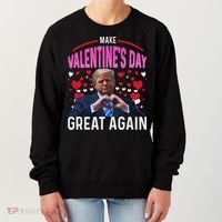 Make Valentine Day Great Again Funny Trump Lovers 2025 Women's Sweatshirt thumb 0