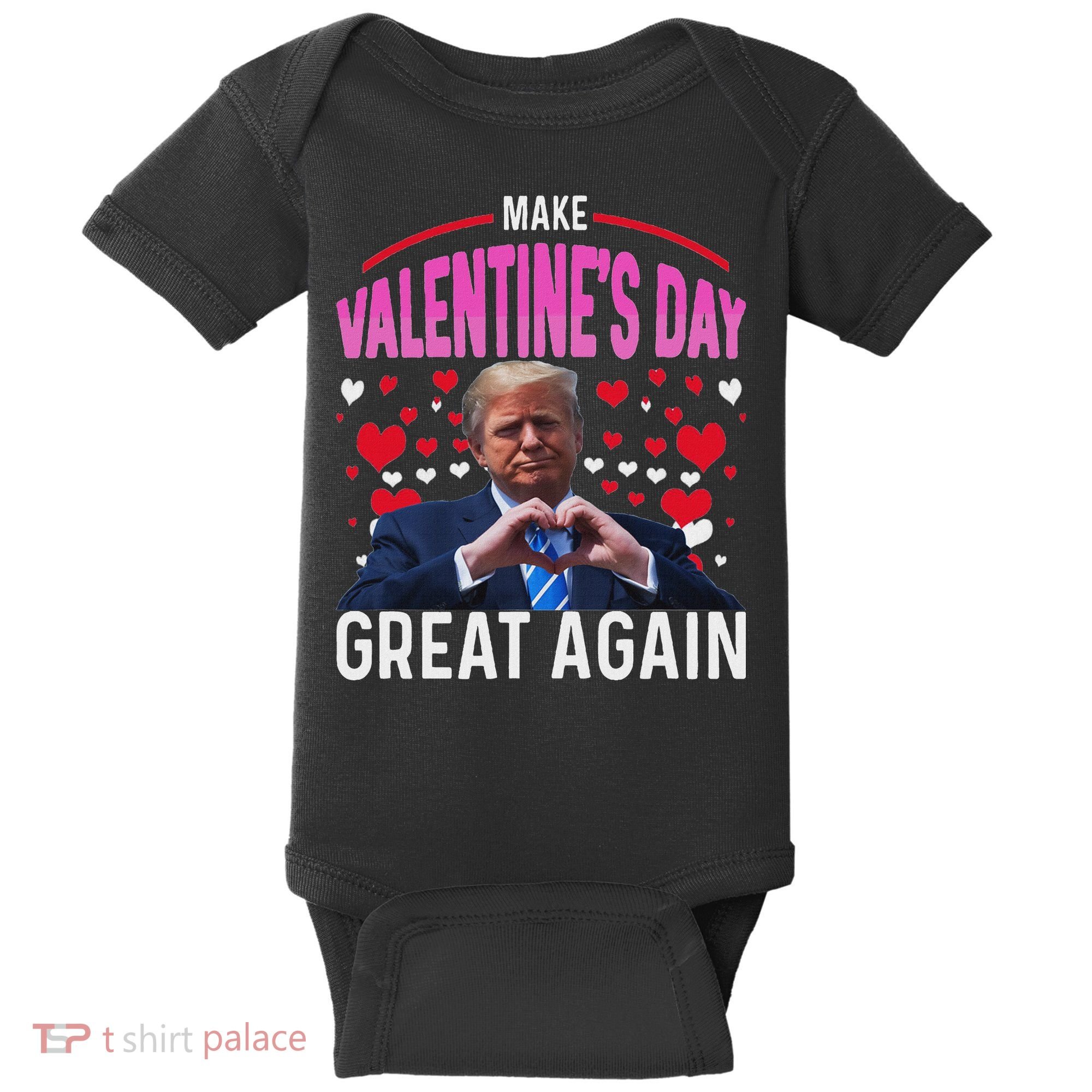 Make Valentine Day Great Again Funny Trump Lovers 2025 Baby Bodysuit