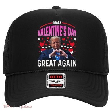 Make Valentine Day Great Again Funny Trump Lovers 2025 Hat