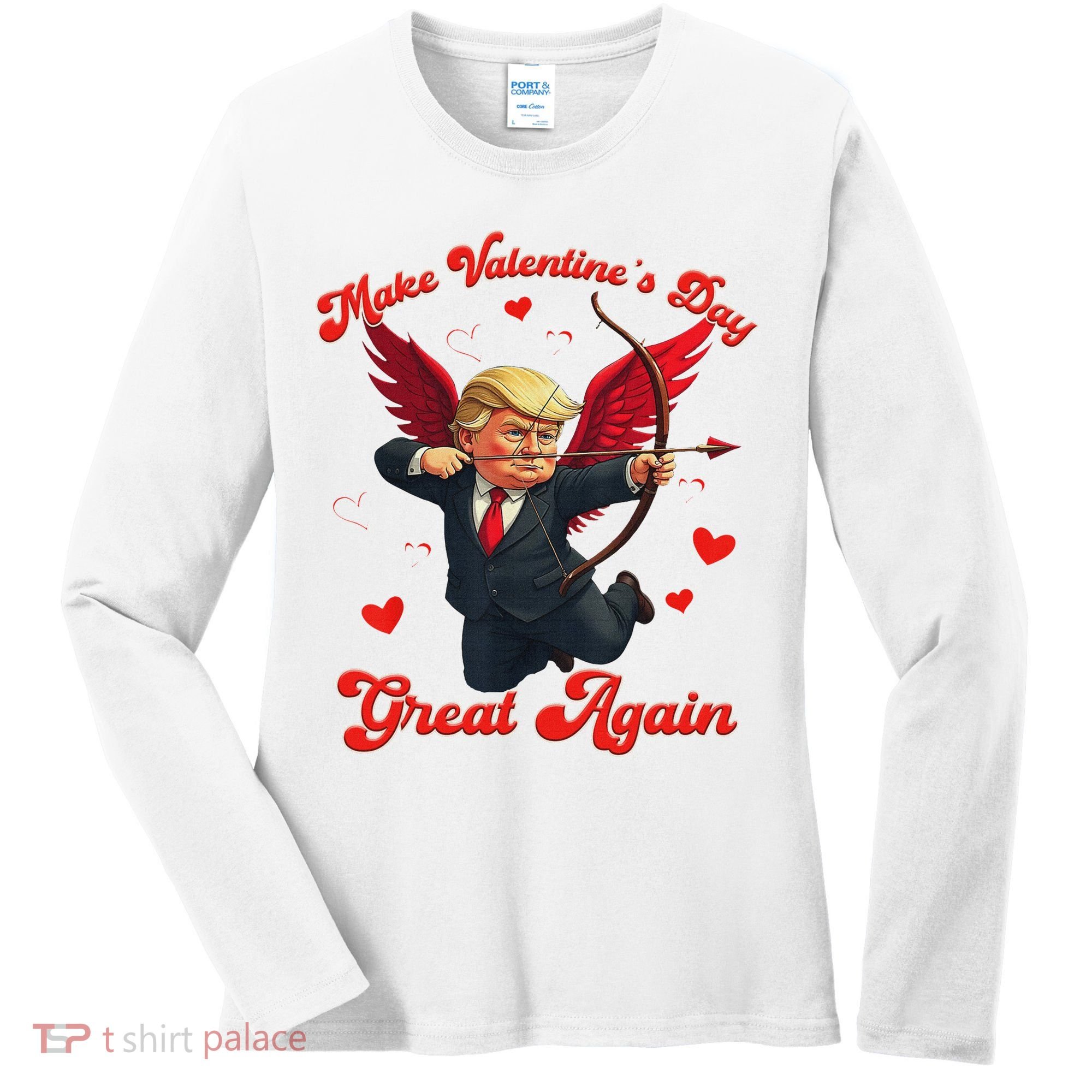 Make Valentine Day Great Again Funny Trump Lovers 2025 Women's Long Sleeve Shirt