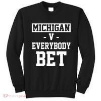 Michigan V Everybody Bet Football Fan Sweatshirt thumb 0