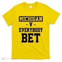 Michigan V Everybody Bet Football Fan T-Shirt thumb 0