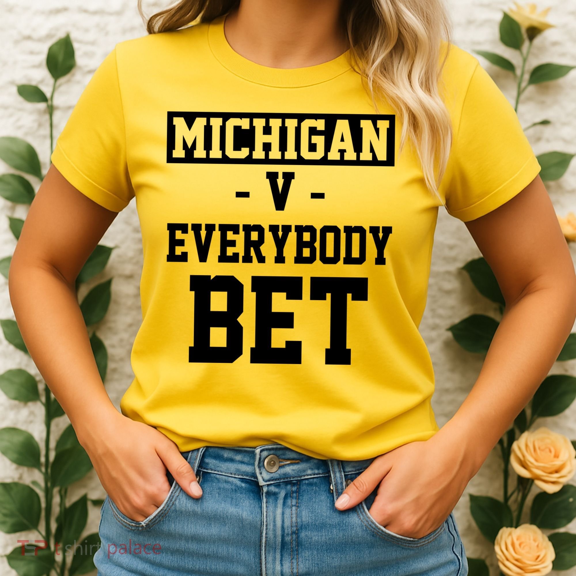 Michigan V Everybody Bet Football Fan Women's T-Shirt