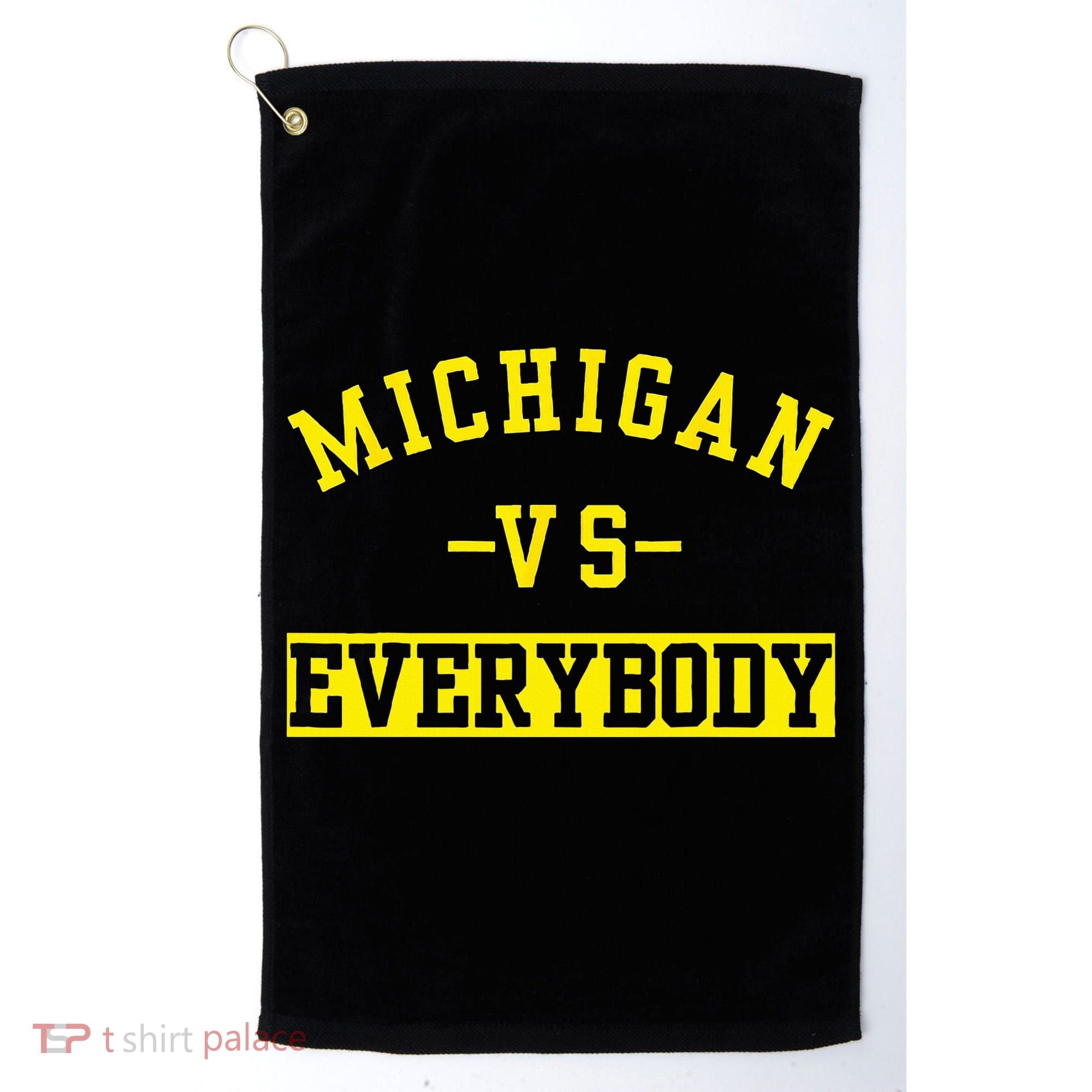 Michigan vs Eeverything  everybody  Golf Towel