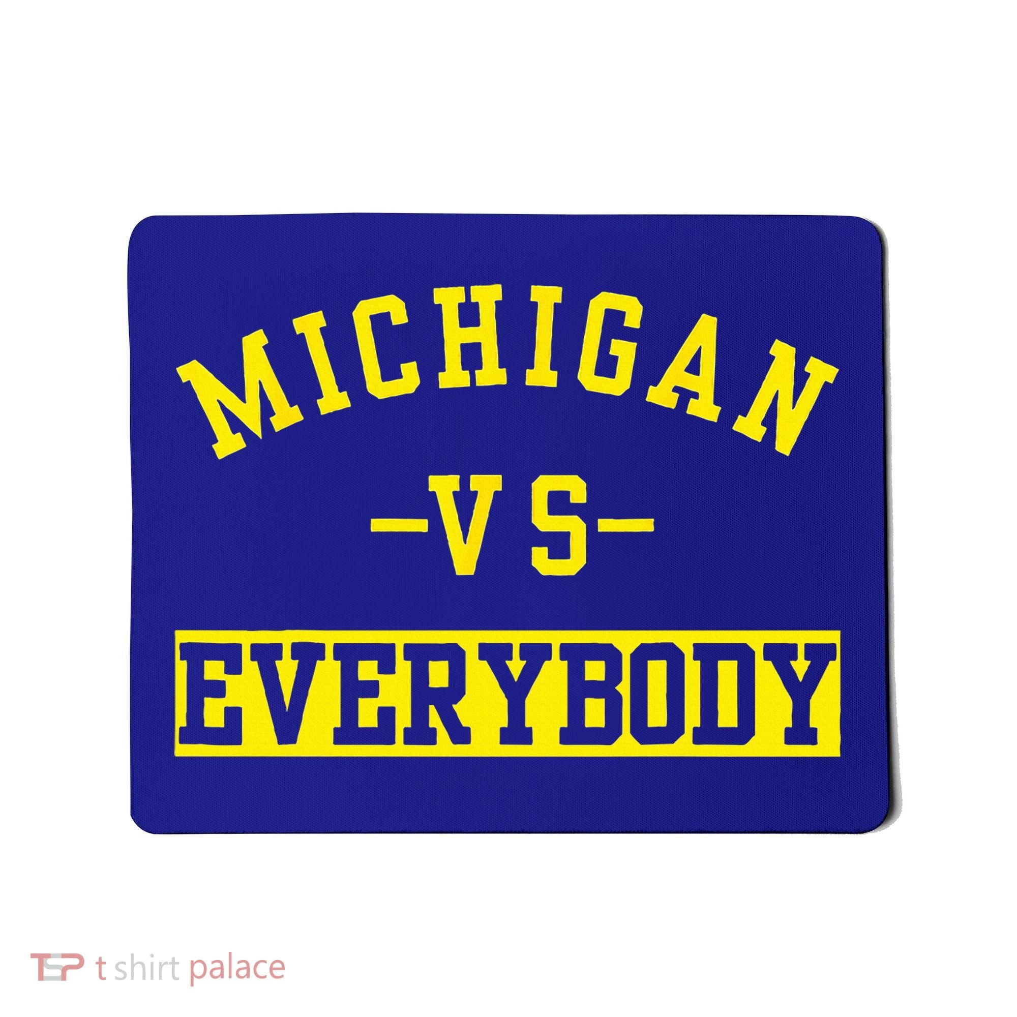 Michigan vs Eeverything  everybody  Mousepad