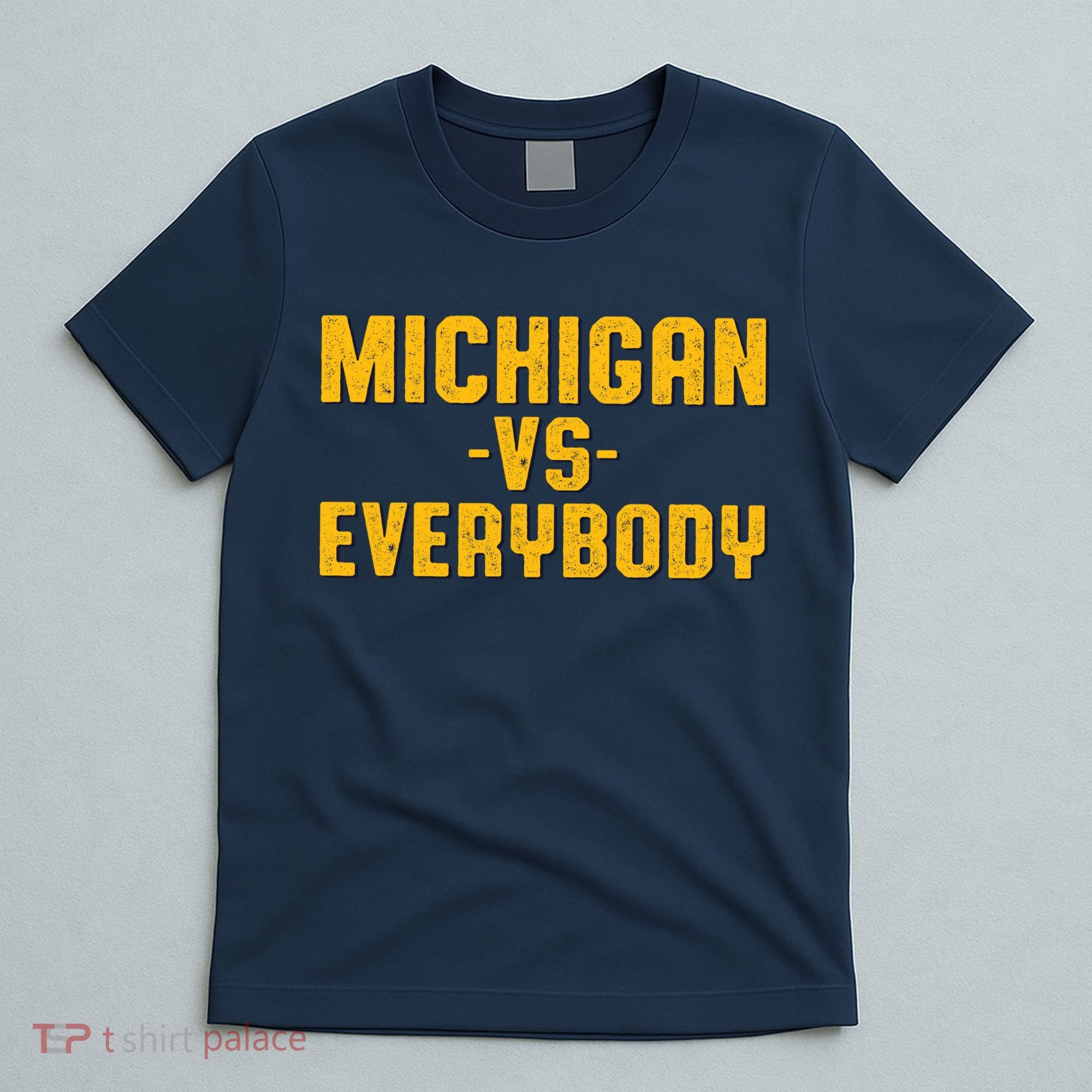 Michigan Vs. Everybody T-Shirt