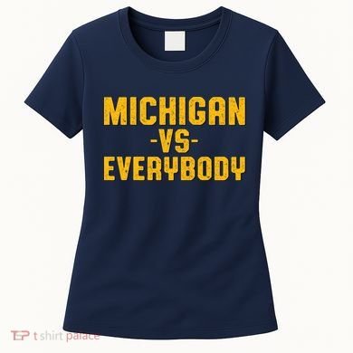 Michigan Vs. Everybody Women's T-Shirt