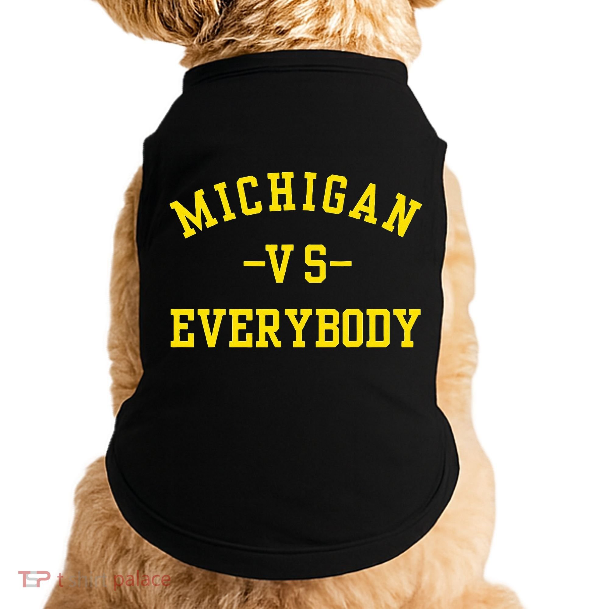 Michigan vs Everyone Everybody  Doggie Tank