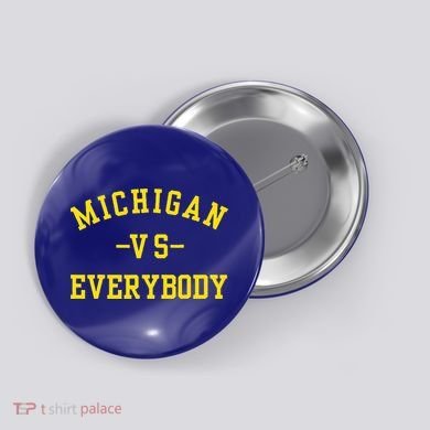 Michigan vs Everyone Everybody  Button