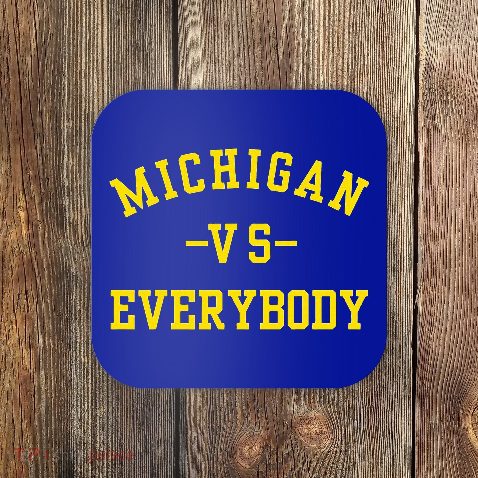 Michigan vs Everyone Everybody  Coaster