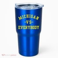 Michigan vs Everyone Everybody  Tumbler thumb 0